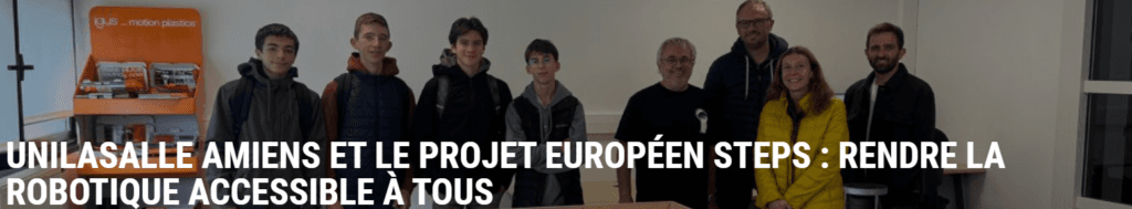 UNILASALLE AMIENS ET LE PROJET EUROPEEN STEPS : Rendre la robotique accessible à tous