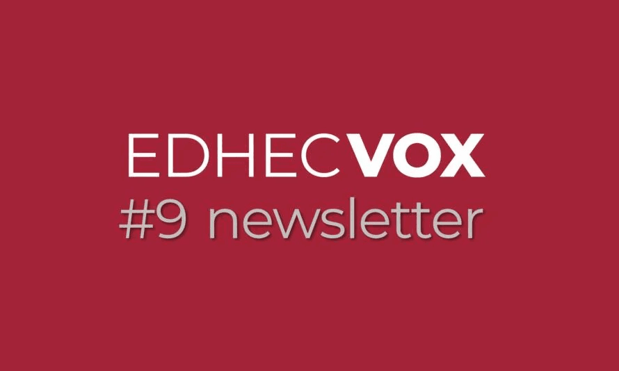 Parcourez le 9e numéro de notre newsletter EDHEC Vox