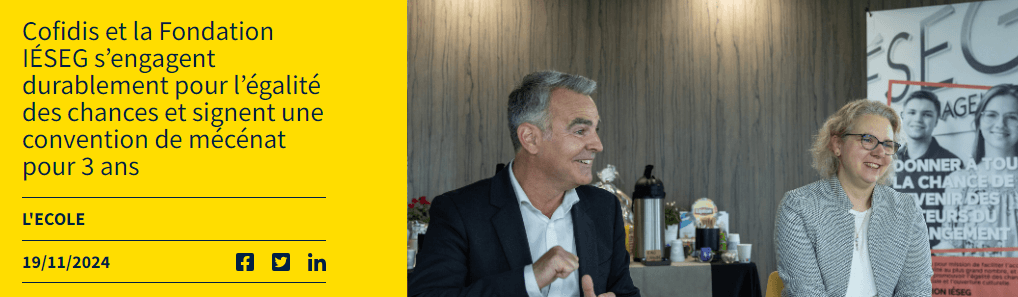  Cofidis et la Fondation IÉSEG s’engagent durablement pour l’égalité des chances et signent une convention de mécénat pour 3 ans