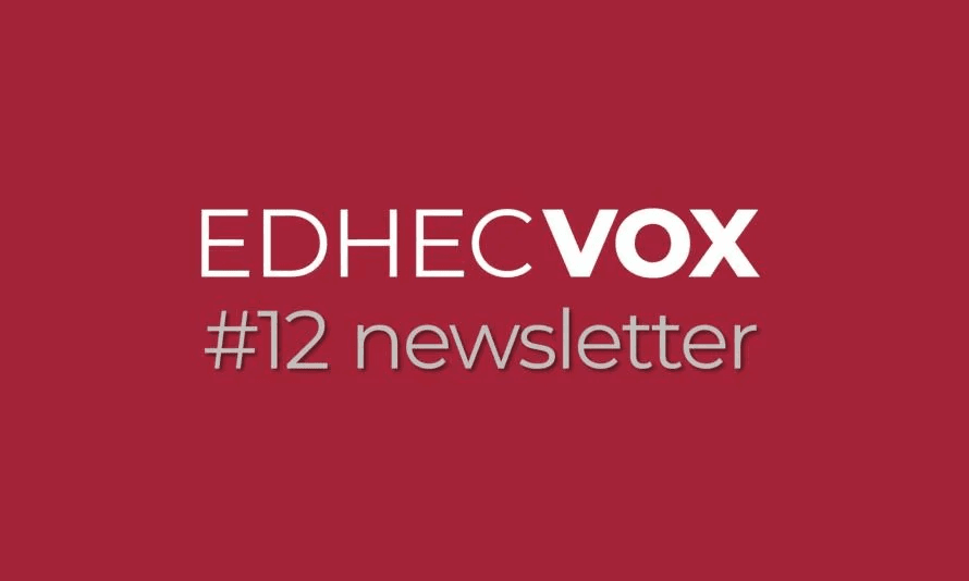 Parcourez le 12e numéro de notre newsletter et découvrez le nouveau magazine EDHEC Vox