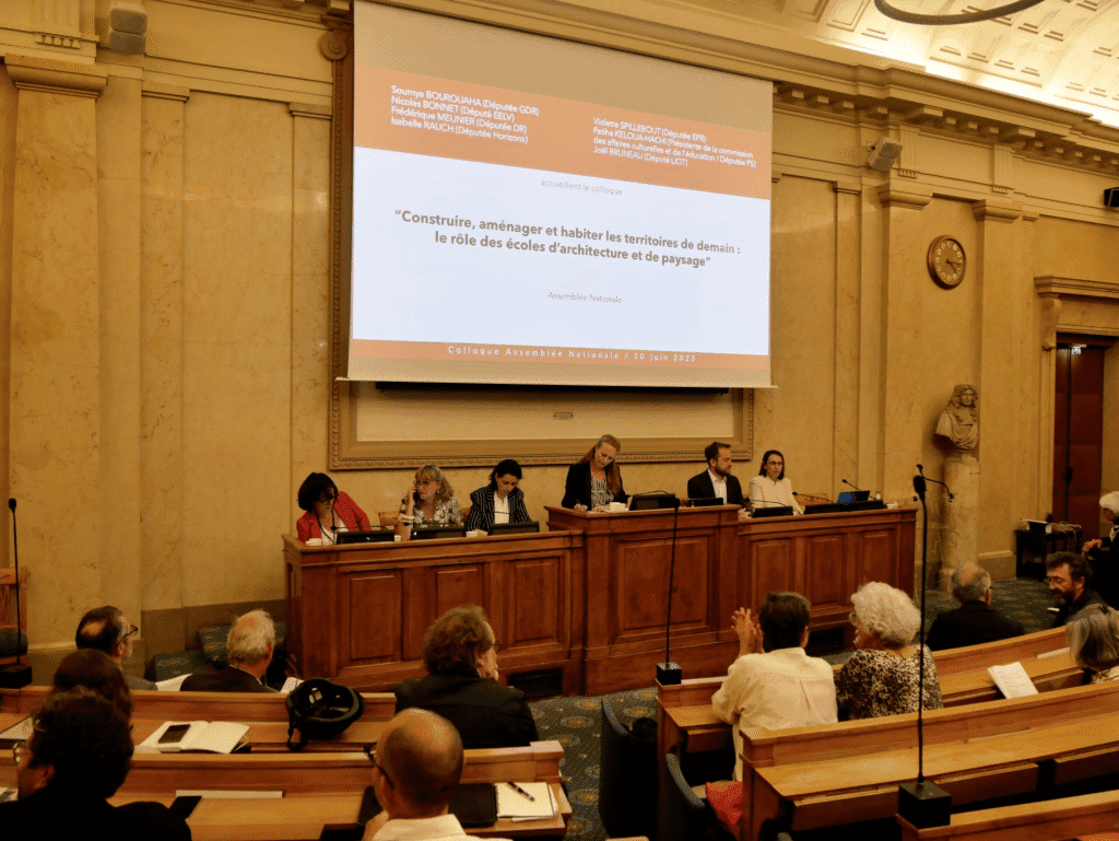 Colloque : « Construire, aménager et habiter les territoires de demain : le rôle des écoles d’architecture et de paysage » le 10 juin dernier à l’Assemblée Nationale.