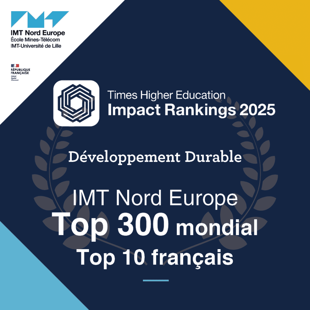 Enseignement supérieur et développement durable : IMT Nord Europe confirme son bon positionnement mondial