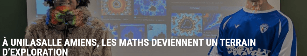 A UNILASALLE Amiens, les maths deviennent un terrain d&rsquo;exploration