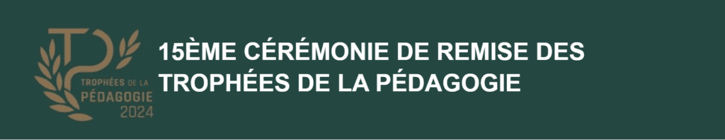 15ème cérémonie de remise des Trophées de la Pédagogie