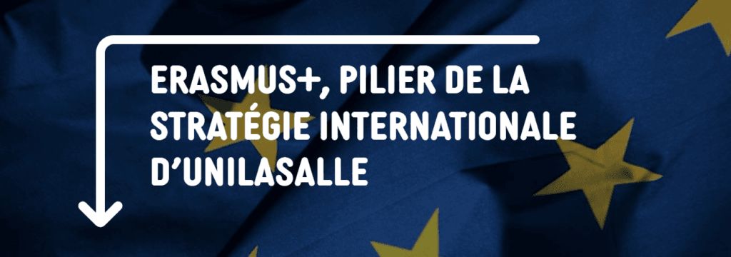 Erasmus + , pilier de la stratégie internationale d’UniLaSalle