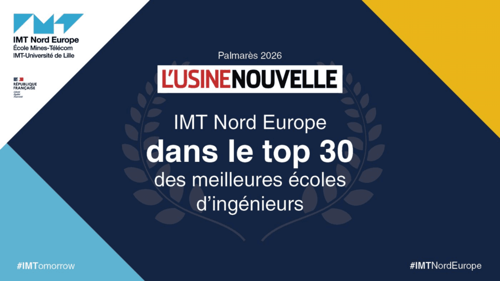 L’Usine Nouvelle positionne IMT Nord Europe dans le Top 30 des meilleures écoles d’ingénieurs françaises