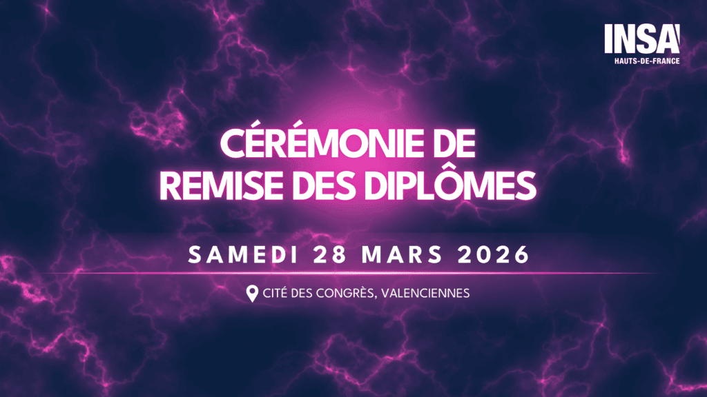 Cérémonie de Remise des Diplômes INSA Hauts-de-France le 28 mars 2026
